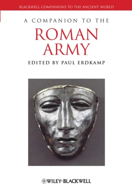 John Wiley and Sons Ltd A Companion To The Roman Army