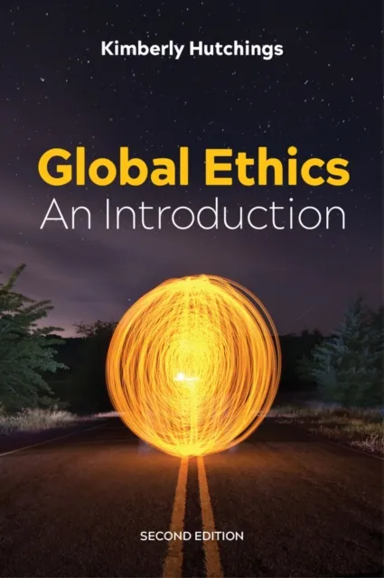 John Wiley and Sons Ltd Global Ethics : An Introduction