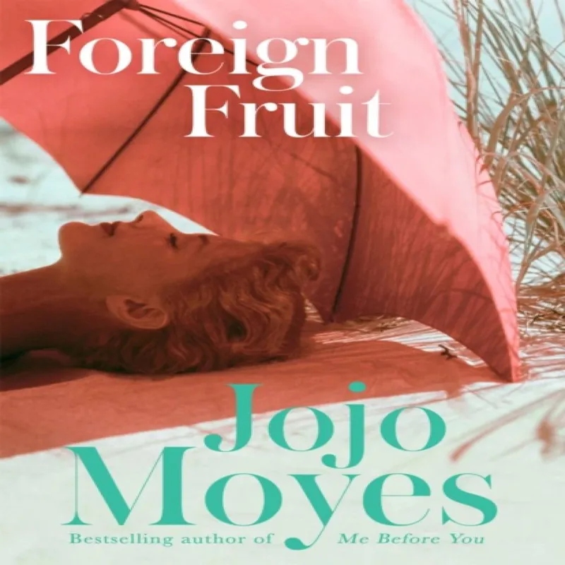 Jojo Moyes Foreign Fruit