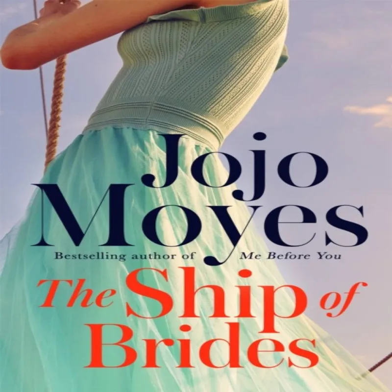 Jojo Moyes The Ship of Brides : 'Brimming over with friendship, sadness Multicolor