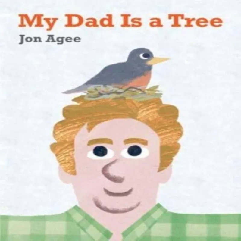 Jon Agee My Dad is a Tree Hardback Book Multicolor