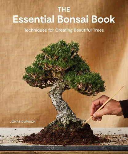 Jonas Dupuich The Essential Bonsai Book
