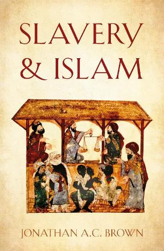 Jonathan A.C. Brown Slavery and Islam