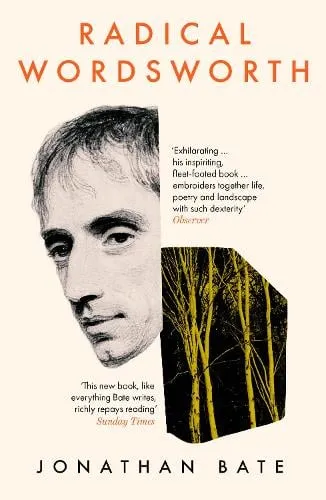 Jonathan Bate Radical Wordsworth