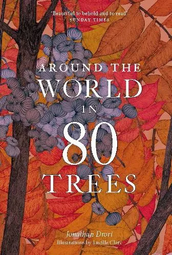 Jonathan Drori Around the World in 80 Trees