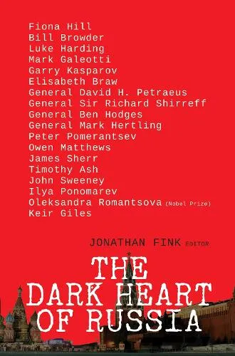 Jonathan Fink The Dark Heart of Russia
