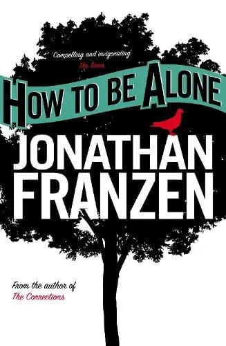 Jonathan Franzen How to be Alone