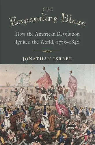 Jonathan Israel The Expanding Blaze