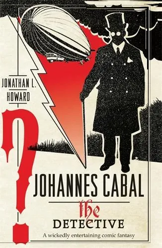 Jonathan L. Howard Johannes Cabal the Detective
