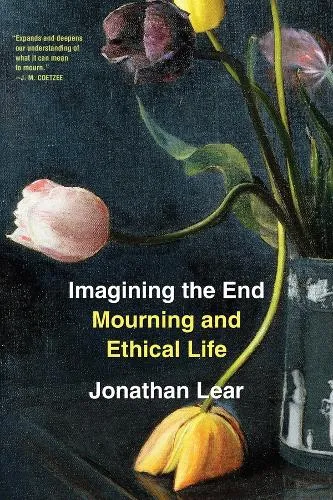 Jonathan Lear Imagining the End