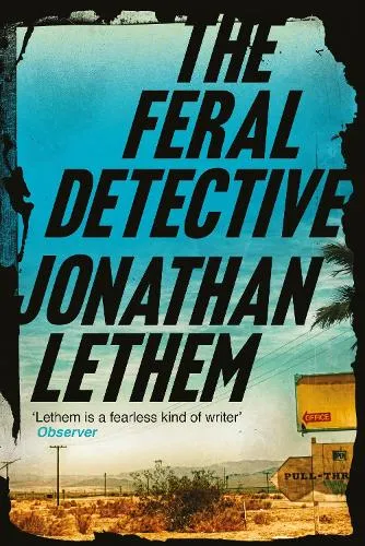 Jonathan Lethem The Feral Detective