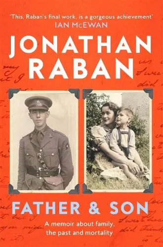 Jonathan Raban Father and Son