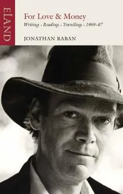 Jonathan Raban For Love or Money