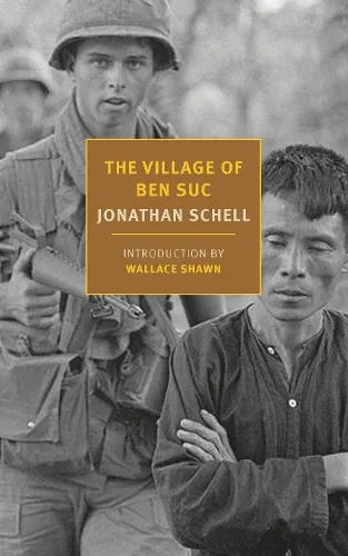 Jonathan Schell The Village of Ben Suc