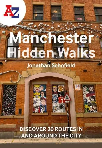 Jonathan Schofield A -Z Manchester Hidden Walks