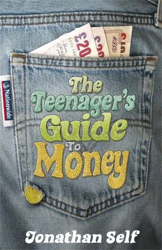 Jonathan Self The Teenager's Guide to Money