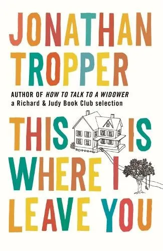 Jonathan Tropper This Is Where I Leave You