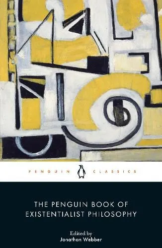 Jonathan Webber The Penguin Book of Existentialist Philosophy