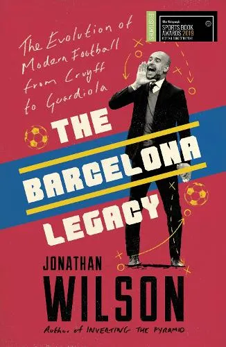 Jonathan Wilson The Barcelona Legacy
