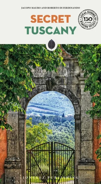 Jonglez Secret Tuscany Guide : A Guide To The Unusual And Unfamiliar