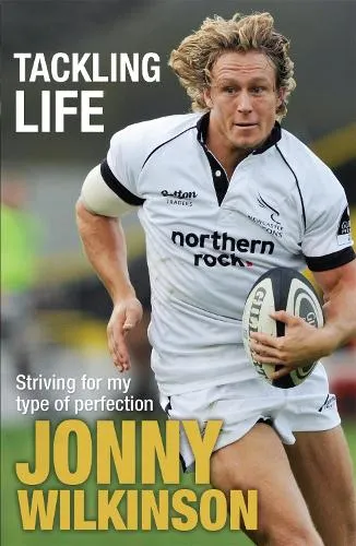 Jonny Wilkinson Tackling Life