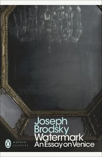 Joseph Brodsky Watermark: An Essay on Venice