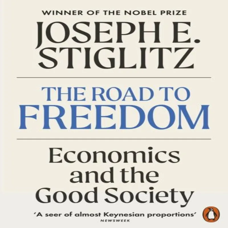 Joseph E. Stiglitz The Road to Freedom : Economics & the Good Society Paperback Book Multicolor
