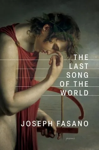 Joseph Fasano The Last Song of the World