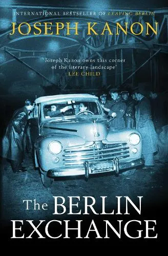 Joseph Kanon The Berlin Exchange