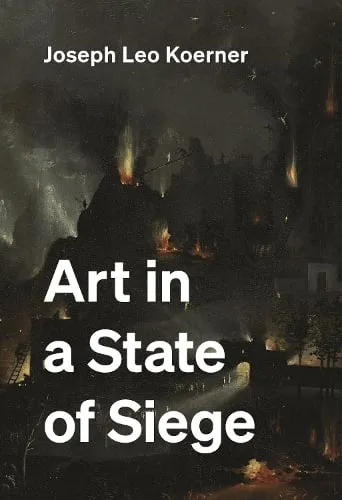 Joseph Leo Koerner Art in a State of Siege