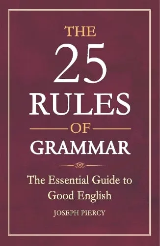 Joseph Piercy The 25 Rules of Grammar