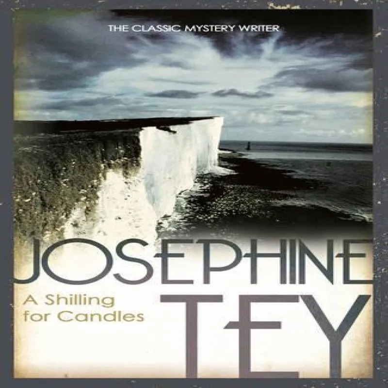 Josephine Tey A Shilling For Candles