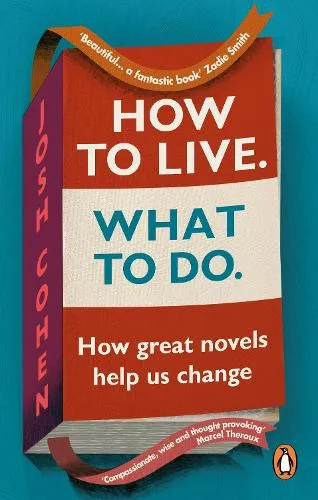Josh Cohen How to Live. What To Do.