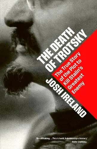 Josh Ireland The Death of Trotsky
