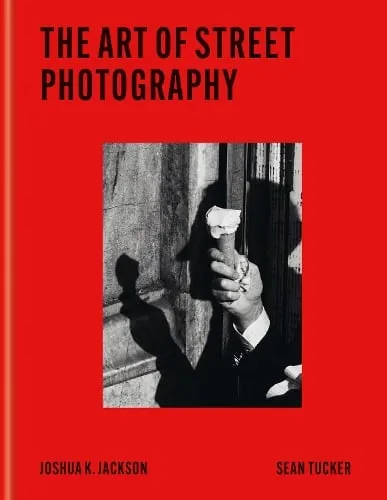 Joshua K Jackson The Art of Street Photography
