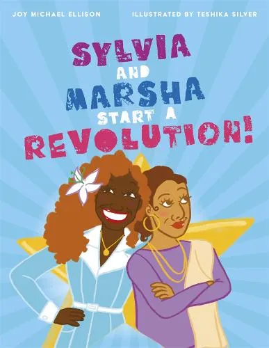Joy Ellison Sylvia and Marsha Start a Revolution!