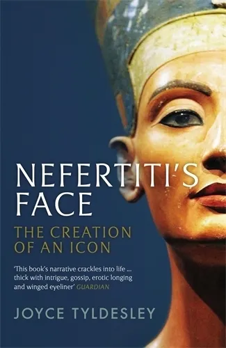 Joyce Tyldesley Nefertiti's Face
