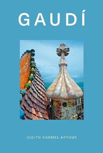 Judith Carmel-Arthur Design Monograph: Gaudí