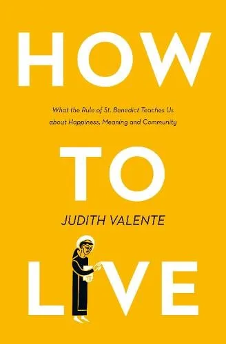 Judith Valente How to Live