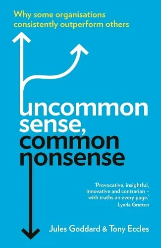 Jules Goddard Uncommon Sense, Common Nonsense