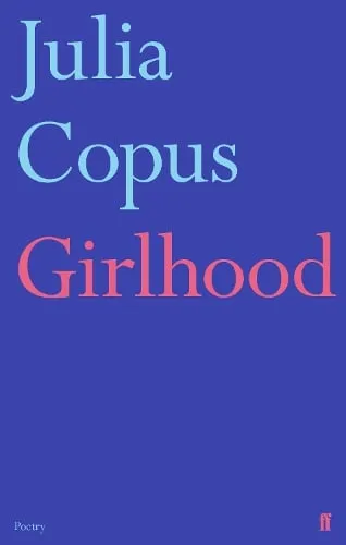 Julia Copus Girlhood