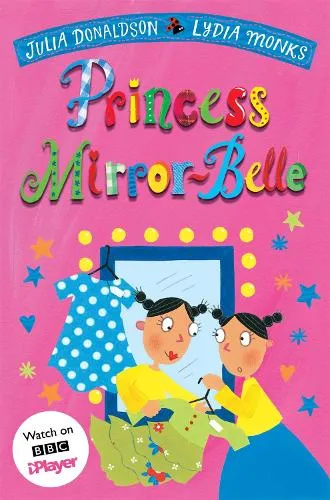 Julia Donaldson Princess Mirror-Belle