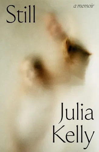 Julia Kelly Still - A Memoir