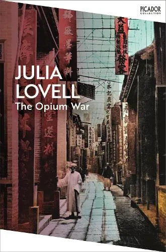 Julia Lovell The Opium War