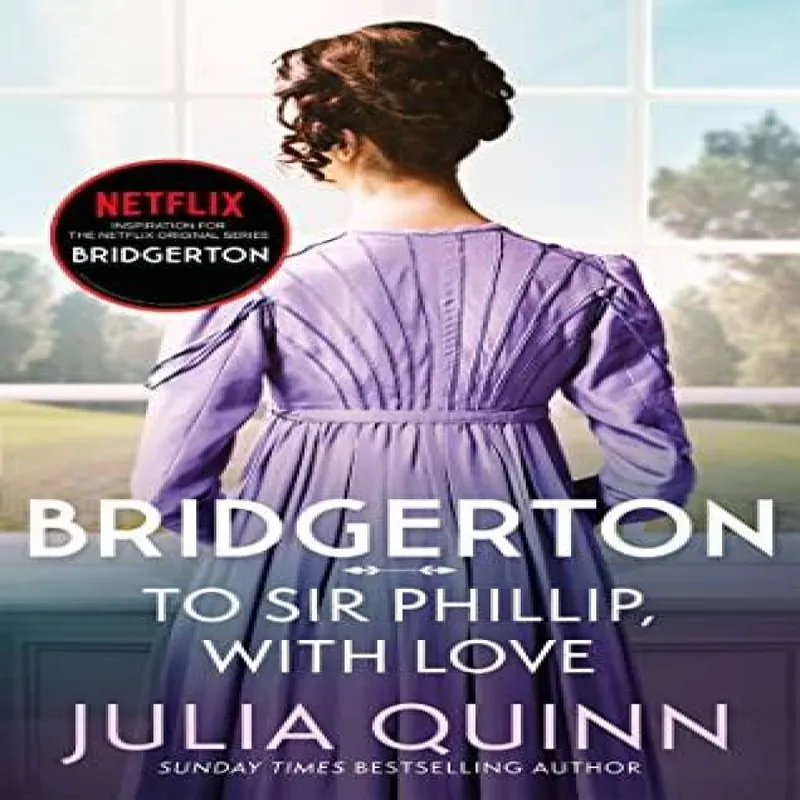 Julia Quinn Bridgerton: To Sir Phillip, With Love (Bridgertons Book 5)