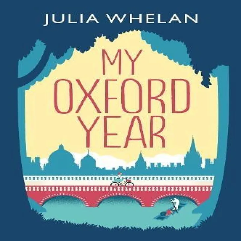 Julia Whelan My Oxford Year