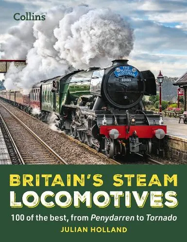 Julian Holland Britain’s Steam Locomotives