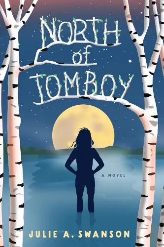 Julie A. Swanson North of Tomboy