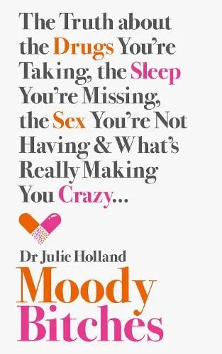 Julie Holland, MD Moody Bitches