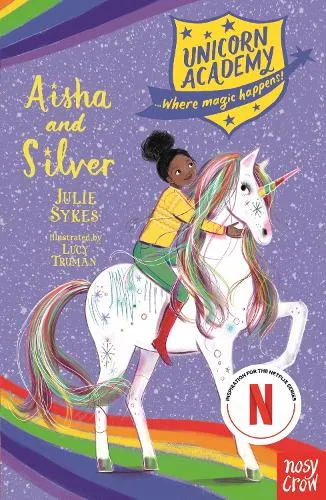 Julie Sykes Unicorn Academy: Aisha and Silver